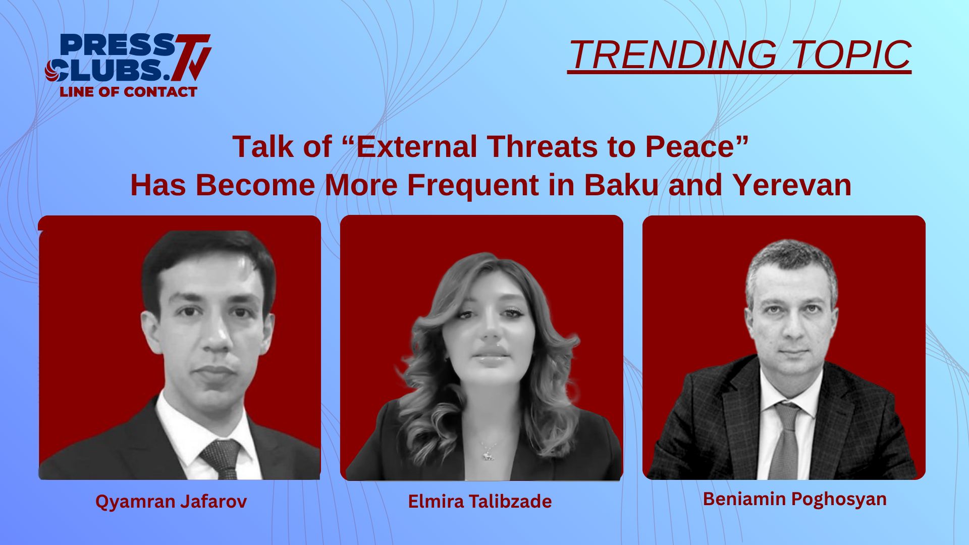 TALK OF “EXTERNAL THREATS TO PEACE” HAS BECOME MORE FREQUENT IN BAKU AND YEREVAN